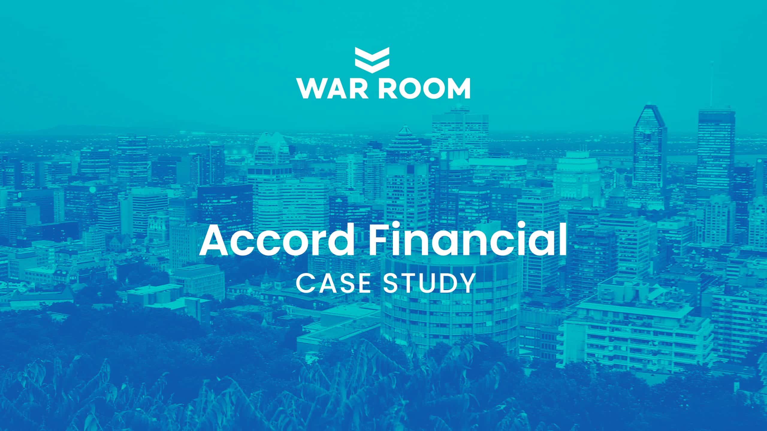 Accord Financial Case Study » War Room Inc